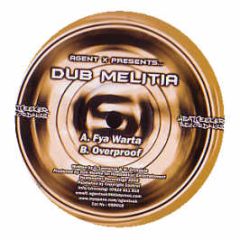 Agent X Presents Dub Melitia - Fya Warta / Overproof - Heatseeker Recordings