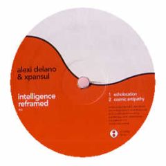 Alexi Delano & Xpansul - Intelligence Reframed - Plus 8 Records