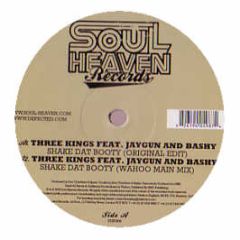 Three Kings Feat. Jaygun And Bashy - Shake Dat Booty - Soulheaven