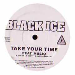 Black Ice Feat. Musiq - Take Your Time - Koch Records