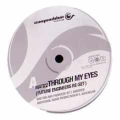 Matizz - Through My Eyes (Future Engineers Re - Set) - Camino Blue