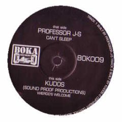 Professor J-S / Kudos - Can't Sleep / Weirdo's Welcome - Boka