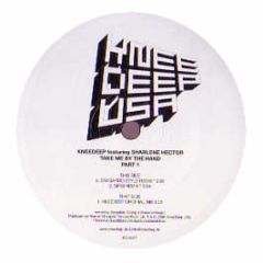 Knee Deep Feat. Sharlene Hector - Take Me By The Hand (Disc 1) - Knee Deep