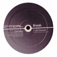 Break - Cold Sweat - Critical