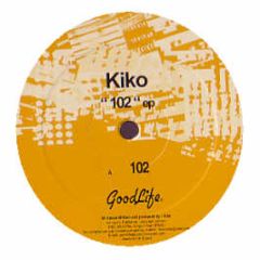 Kiko - 102 EP - Goodlife
