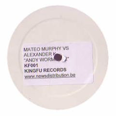 Mateo Murphy Vs Alexander K - Andy Wormhole - Kingfu Records