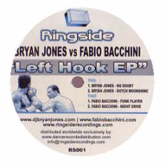 Bryan Jones Vs Fabio Bacchini - Left Hook EP - Ringside