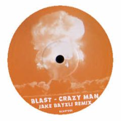 Blast - Crazy Man (2006 Remix) - Blast
