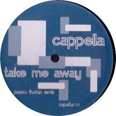 Cappella - Take Me Away (2006 Remix) - Capella