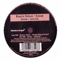 Beauty School / Solead - Suicide / Jellyfish - Vapourise