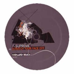 F-Supreme - Scratch Your Face Off - Highland Beats