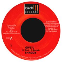 Shaggy - Give U - Birchill Records