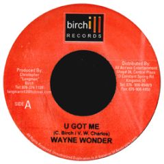 Wayne Wonder - U Got Me - Birchill Records