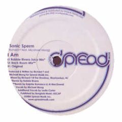 Sonic Sperm - I Am - Spread Muzik