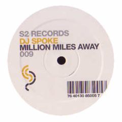 DJ Spoke - Million Miles Away - S2 Records 