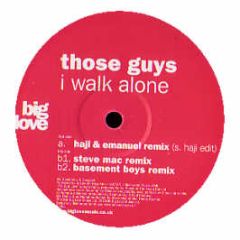 Those Guys - I Walk Alone (Remixes) - Big Love 31