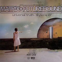Matrix Vs Futurebound - Universal Truth - Metro & Viper Presents