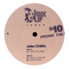 Jake Childs - Thats The Joint / Broke Your Ass - Hook Up Tunes