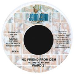 Ward 21 - No Friend From Dem - John John Records