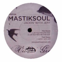 Mastiksoul - Jackin' With Jeff - Guest House 