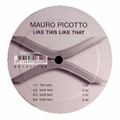 Mauro Picotto - Like This Like That - Bxr Benelux