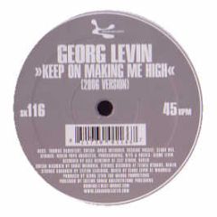 Georg Levin - Keep On Making Me High (2006 Version) - Sonar Kollektiv