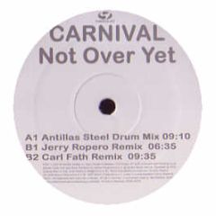 Carnival - Not Over Yet (Remixes) - Kontor