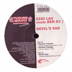 Gigi Lav Meets Ben DJ - Forever Friends / Devil's Ear - Future Sound Corporation