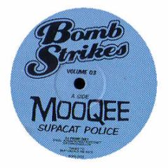 Mooqee - Supacat Police - Bomb Strikes