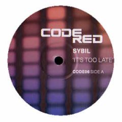Sybil - It's Too Late - Code Red
