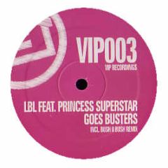 Lbl Feat Princess Superstar - Goes Busters - Vip Recordings
