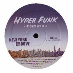 Hyper Funk - Its Time To Move On - New York Groove