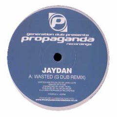 Jaydan - Wasted (Generation Dub Remix) - Propaganda