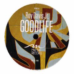 Roy Davis Jr - Goodlife - Mile End Records 1