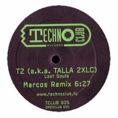 T2 (Talla 2Xlc) - Lost Souls - Technoclub
