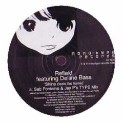 Reflekt Feat. Delline Bass - Shine (Feels Like Home) - Mono Type