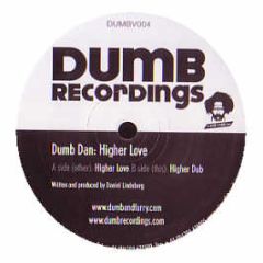 Dumb Dan - Higher Love - Dumb Recordings