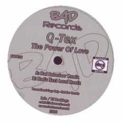 Q Tex - The Power Of Love (Remixes) - Bad Records