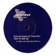 Afrika Bambaataa/Carpe Diem - Got To Get Up - Multiply