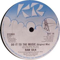 Raw Silk - Do It To The Music - Krt 14