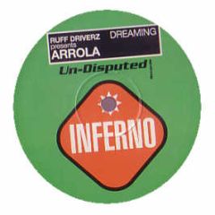 Ruff Driverz Presents Arrola - Dreaming - Inferno