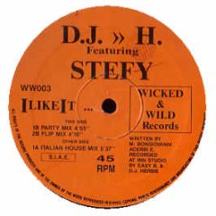 DJ H & Stefy - I Like It - Wicked & Wild