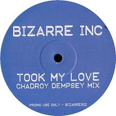 Bizarre Inc - Took My Love (2006 Remix) - Bizarre
