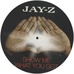 Jay-Z - Show Me What You Got (Pic Disc) - Roc-A-Fella