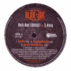 Blak Jak Feat. T-Pain - Ball Out ($500) - Universal Republic