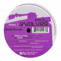 Scott Brown - Make You Freak - Evolved Records