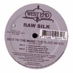 Raw Silk - Do It To The Music (The Blaze Mixes) - West End
