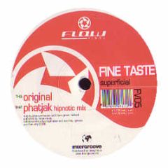 Fine Taste - Superficial - Flow Vinyl