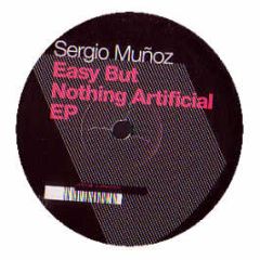 Sergio Munoz - Easy But Nothing Artificial EP - Urban Torque