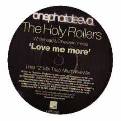 The Holy Rollers - Love Me More - Onephatdeeva 